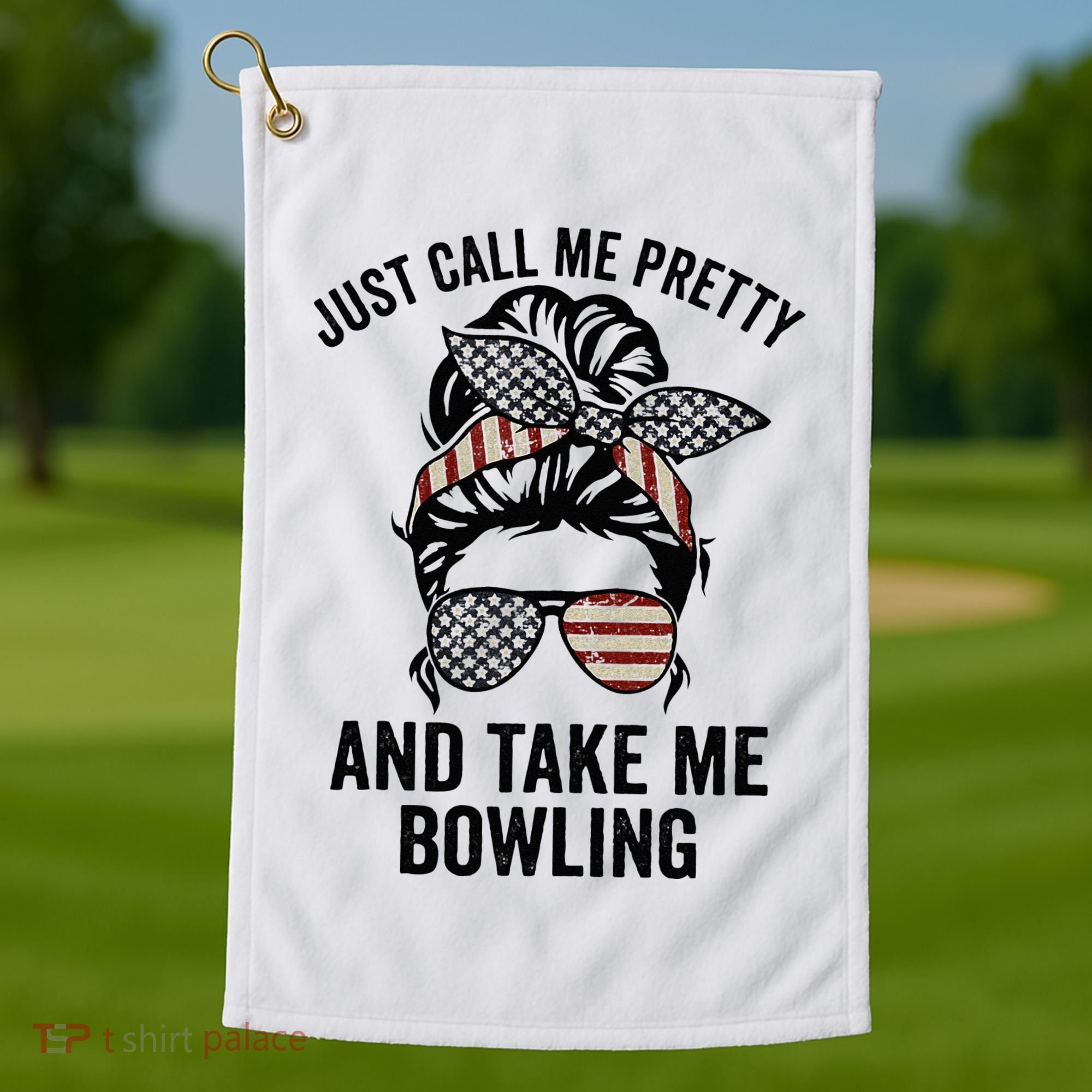 Just Call Me Pretty And Take Me Bowling Funny Mom Bowler Golf Towel