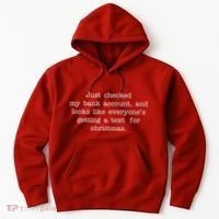 Just Checked My Bank Account Text For Christmas Gifts Funny Hoodie thumb 0