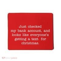 Just Checked My Bank Account Text For Christmas Gifts Funny Mousepad thumb 0