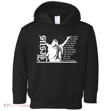 Jesus Christ My God King Lord Savior Strength Prayer Toddler Hoodie