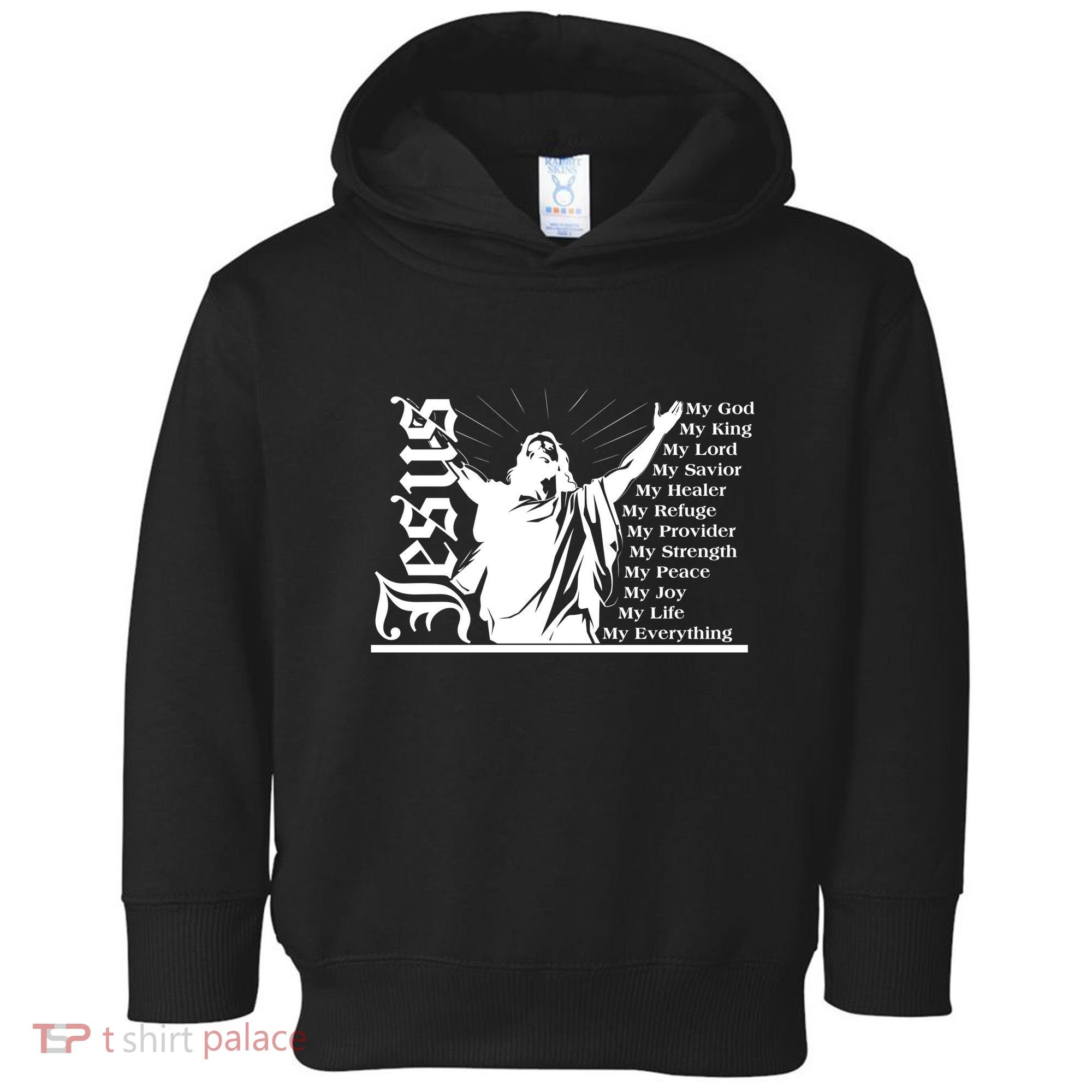 Jesus Christ My God King Lord Savior Strength Prayer Toddler Hoodie