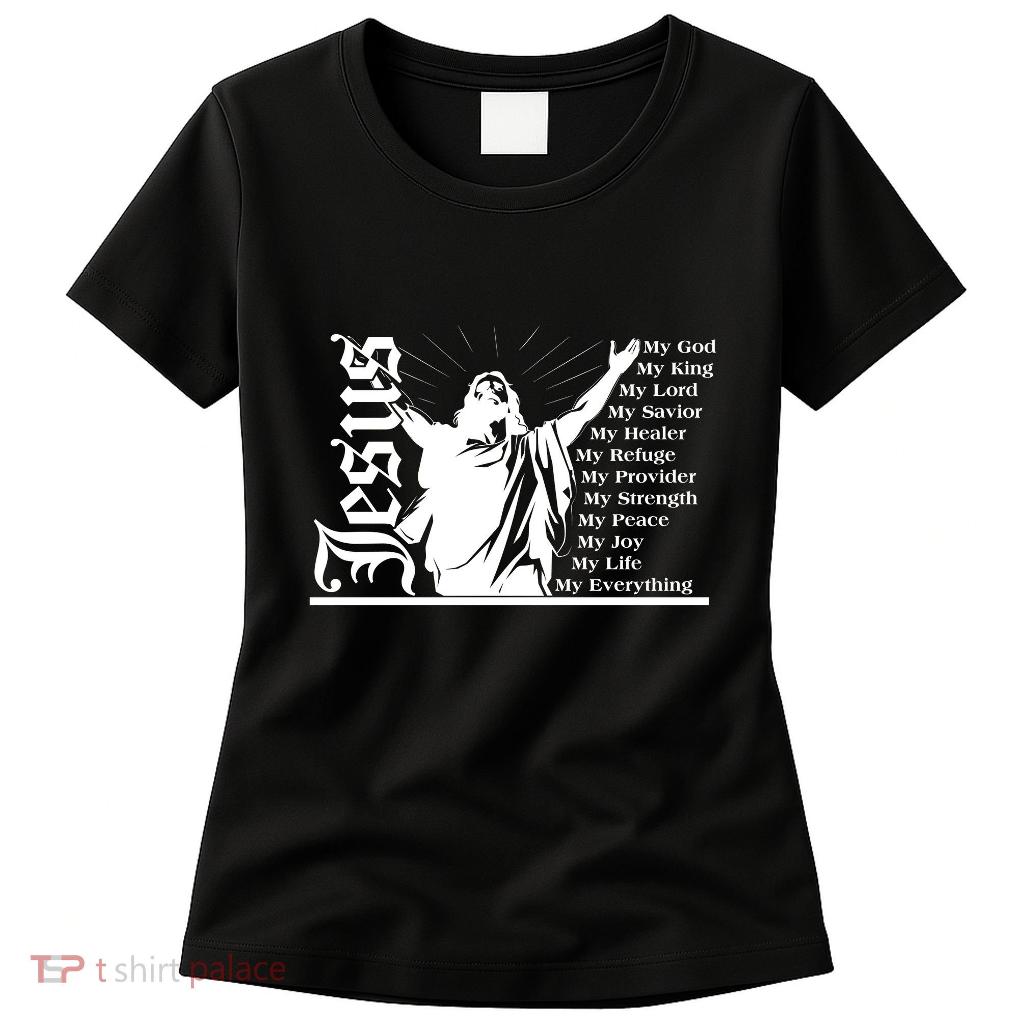 Jesus Christ My God King Lord Savior Strength Prayer Women's T-Shirt
