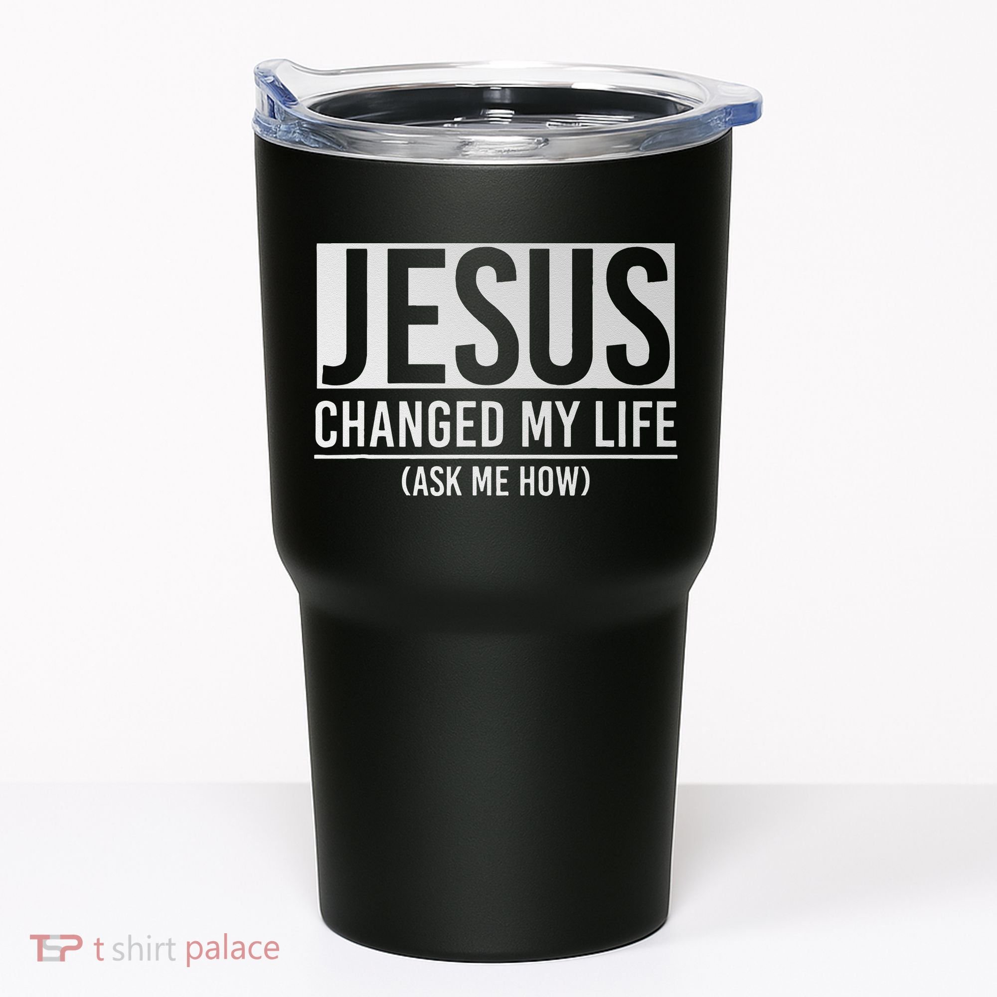 Jesus Changed My Life Ask Me How Jesus Tumbler
