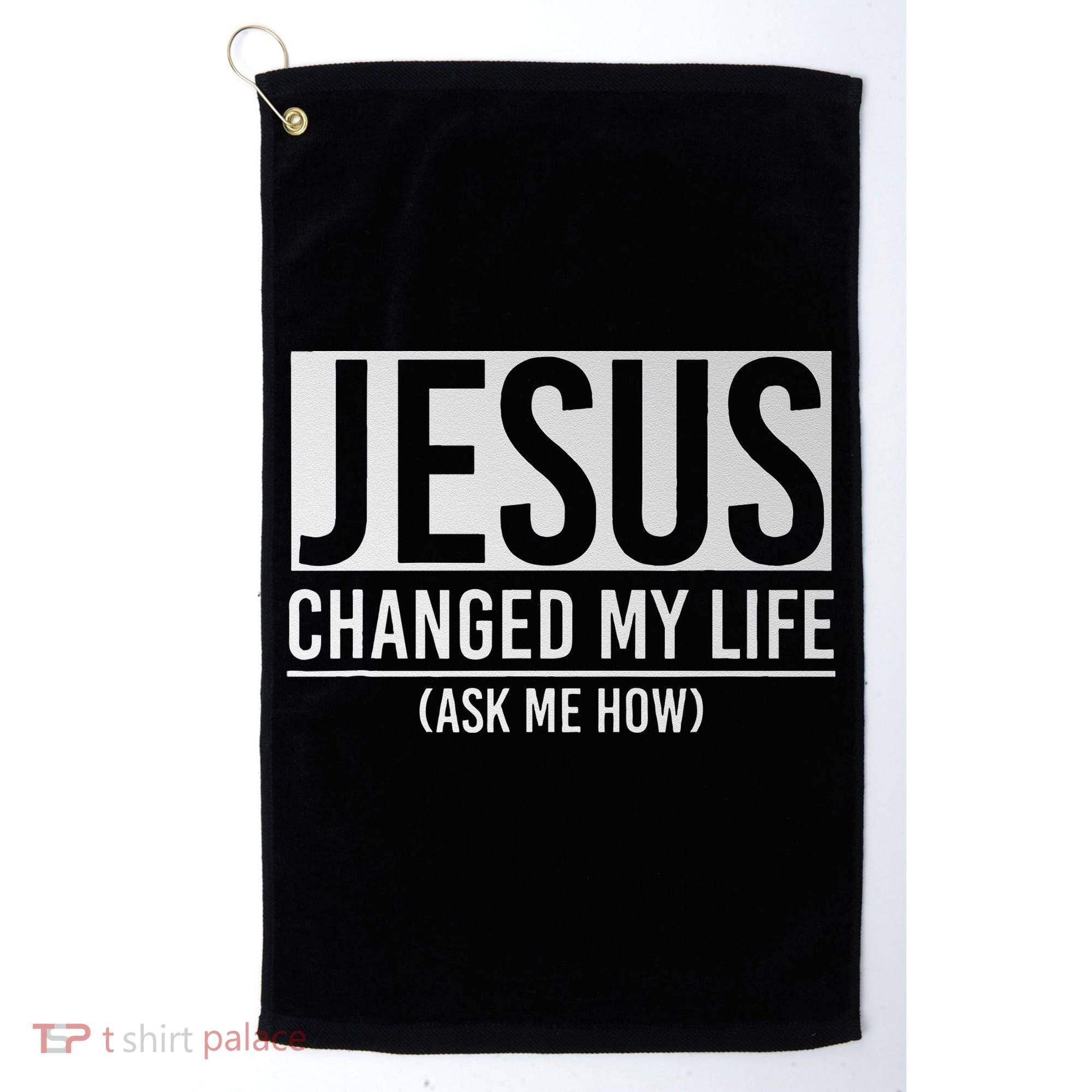 Jesus Changed My Life Ask Me How Jesus Golf Towel