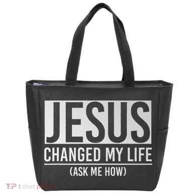 Jesus Changed My Life Ask Me How Jesus Tote Bag