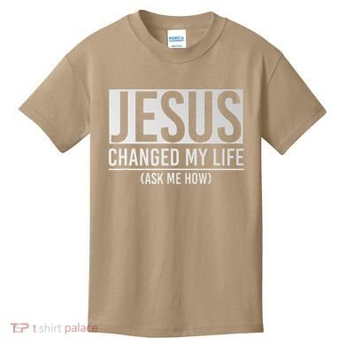Jesus Changed My Life Ask Me How Jesus Kids T-Shirt