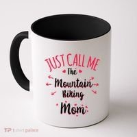 Just Call Me The Mountain Biking Mom Mtb MotherS Day Gift Coffee Mug thumb 0