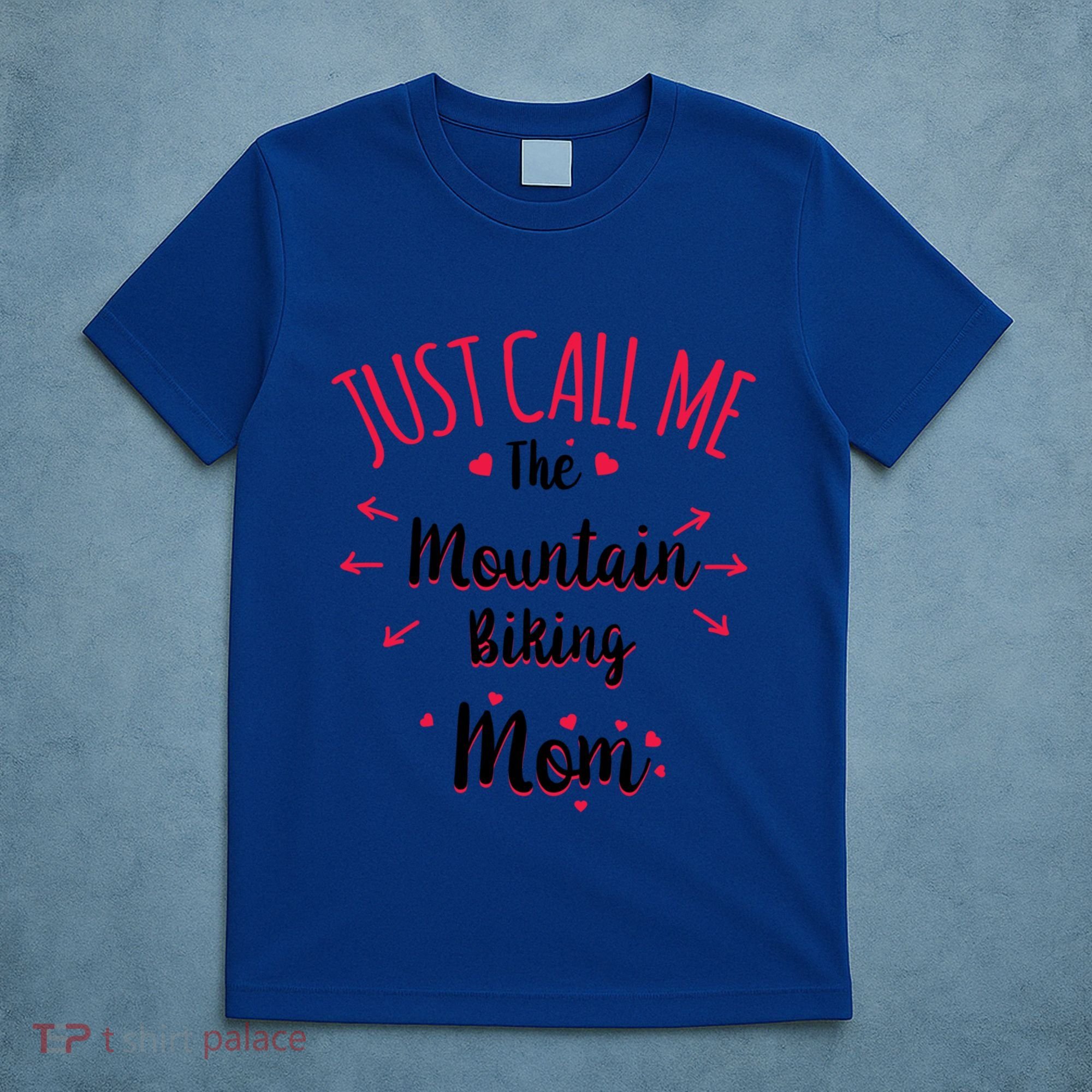 Just Call Me The Mountain Biking Mom Mtb MotherS Day Gift T-Shirt