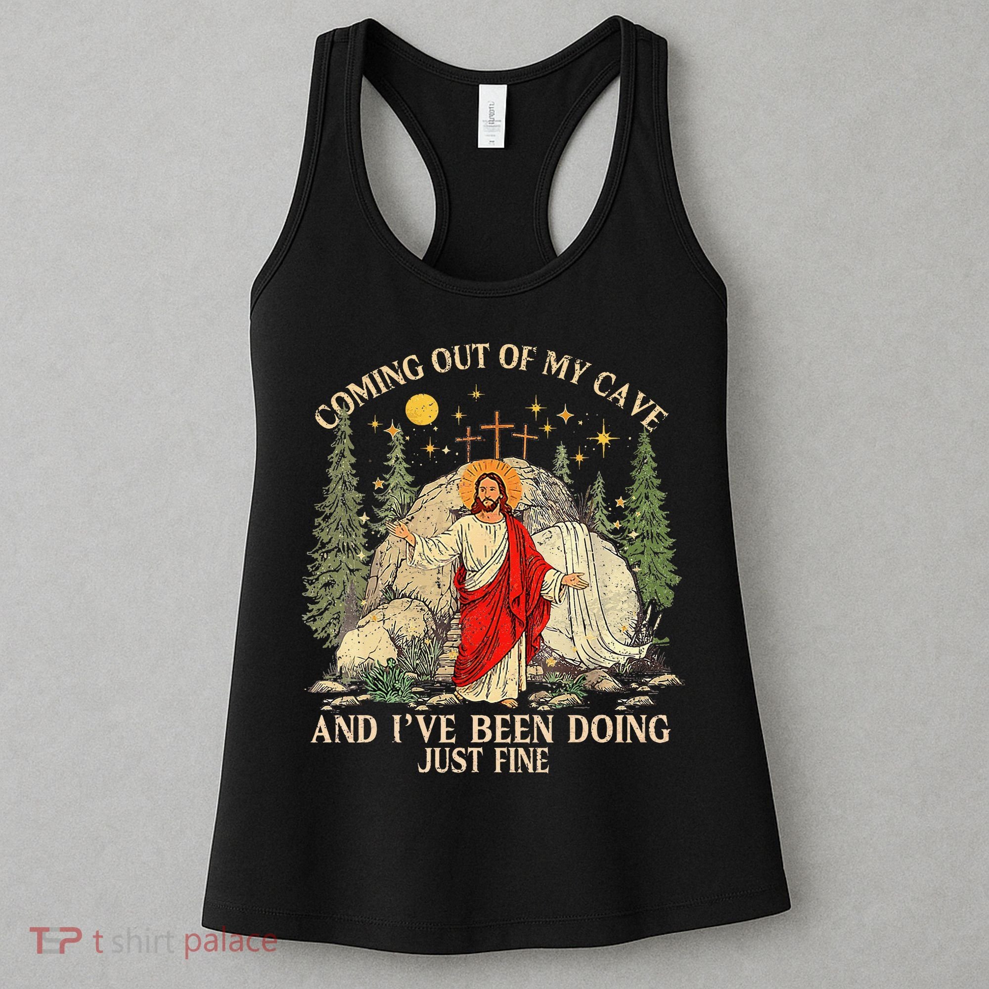 Jesus Coming Out Of My Cave And Ive Been Doing Just Fine Women's Tank Top