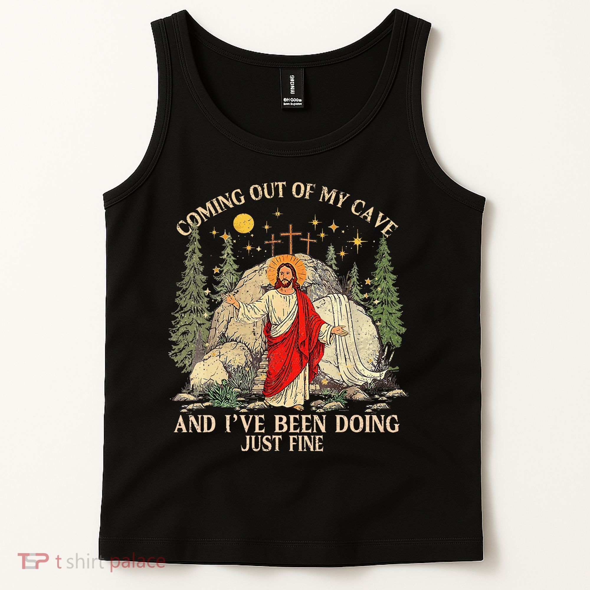 Jesus Coming Out Of My Cave And Ive Been Doing Just Fine Tank Top