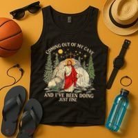 Jesus Coming Out Of My Cave And Ive Been Doing Just Fine Tank Top thumb 4