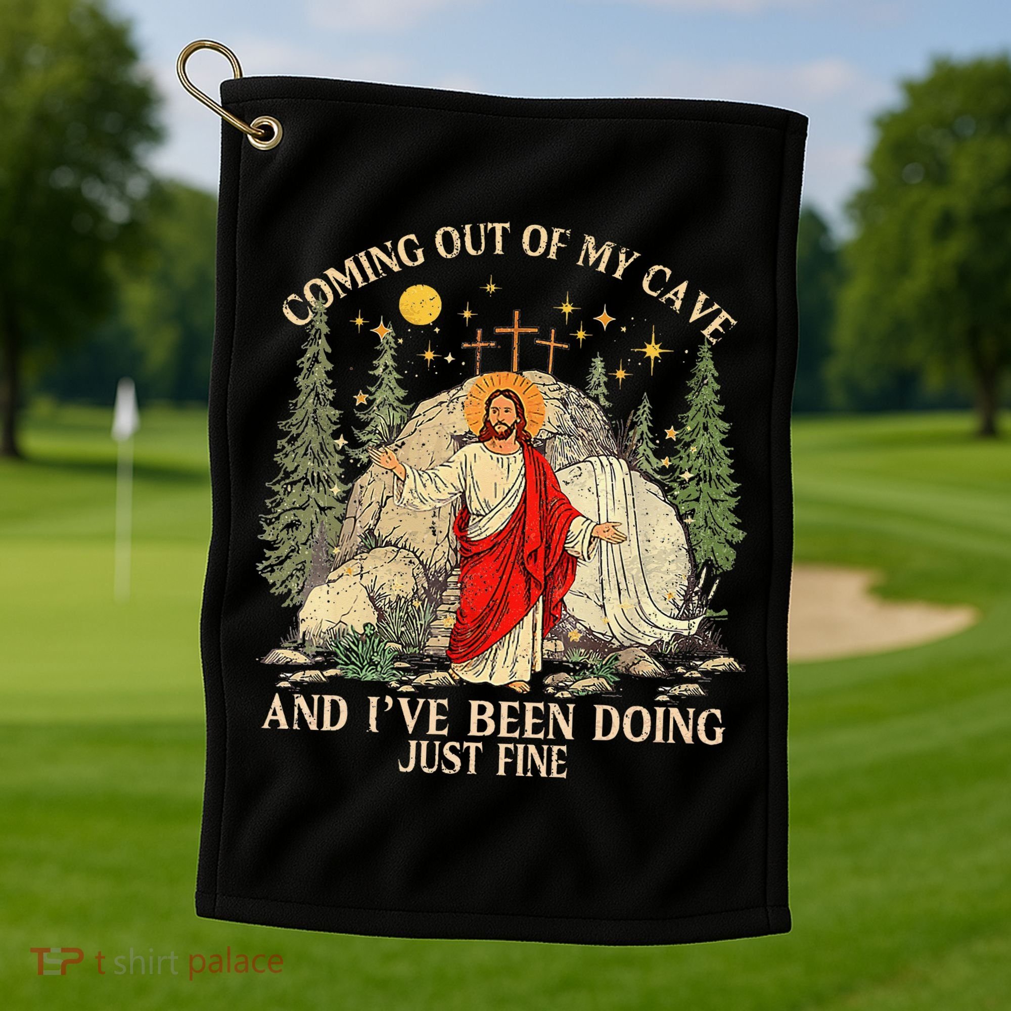 Jesus Coming Out Of My Cave And Ive Been Doing Just Fine Golf Towel