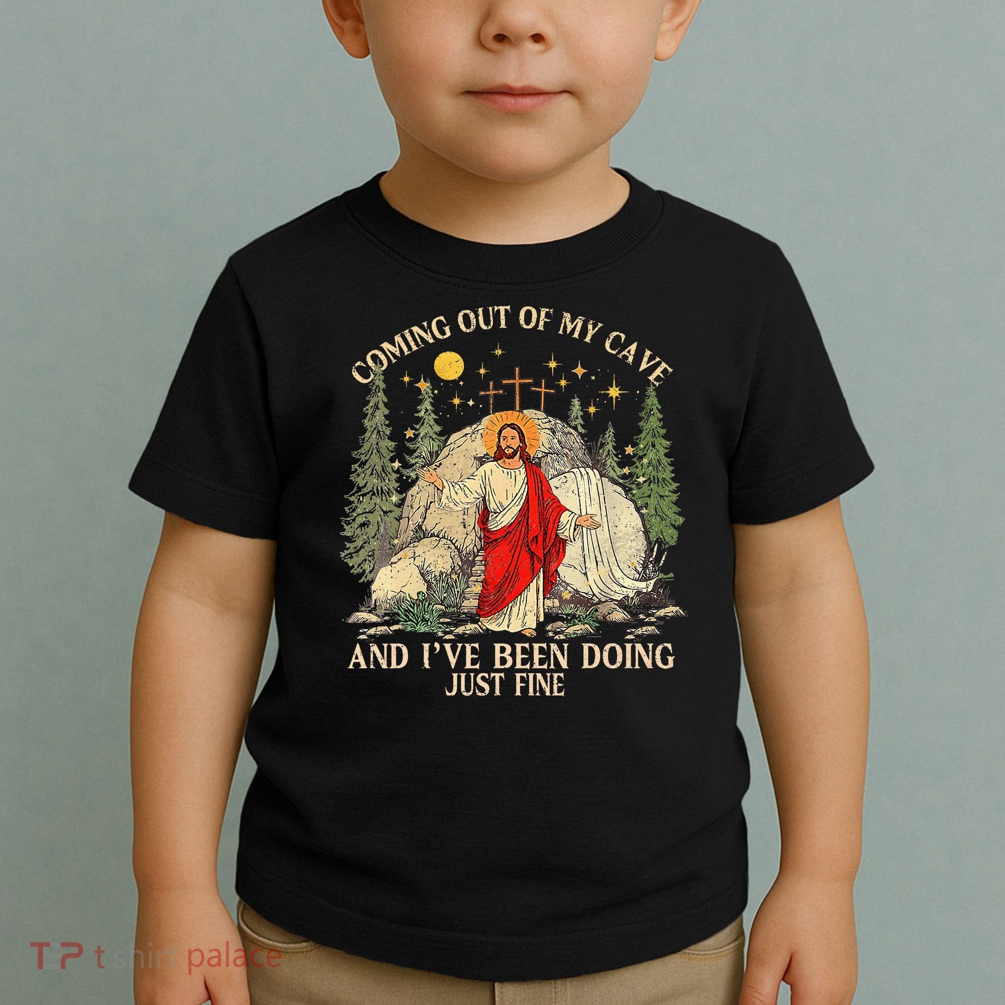 Jesus Coming Out Of My Cave And Ive Been Doing Just Fine Toddler T-Shirt