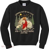 Jesus Coming Out Of My Cave And Ive Been Doing Just Fine Kids Sweatshirt thumb 0
