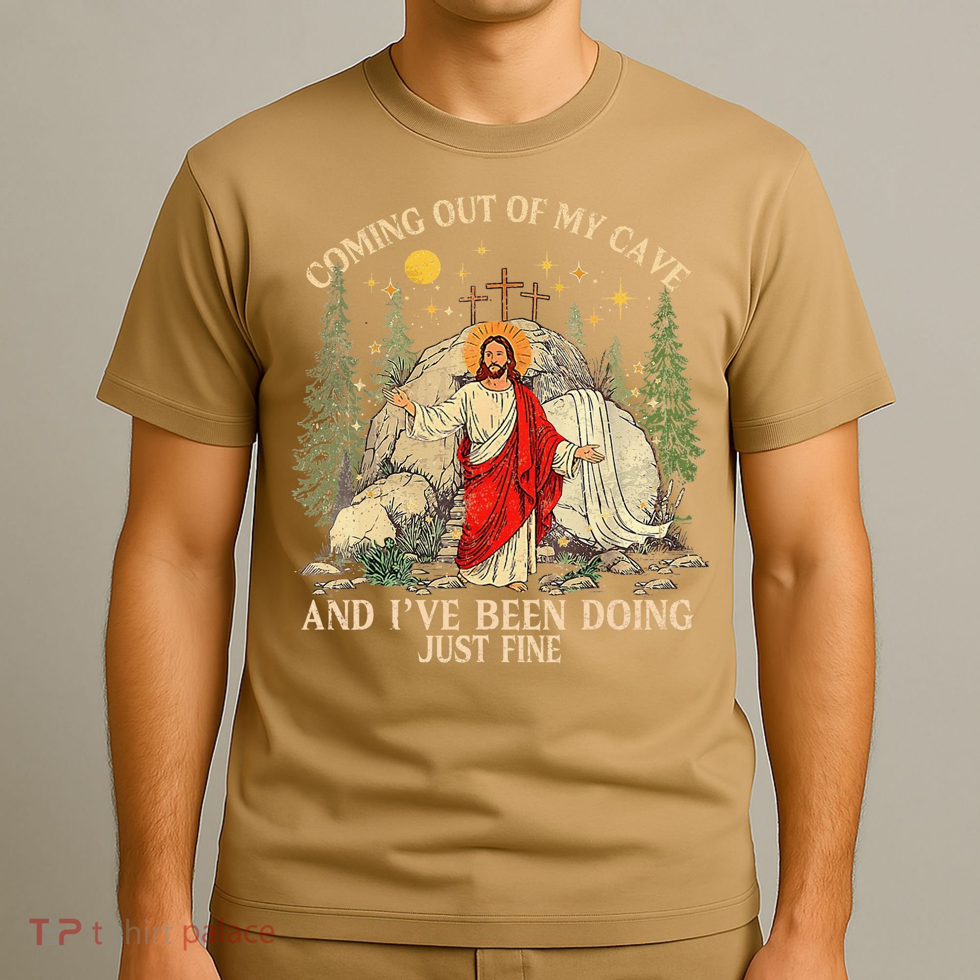 Jesus Coming Out Of My Cave And Ive Been Doing Just Fine T-Shirt