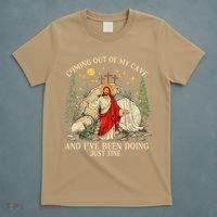 Jesus Coming Out Of My Cave And Ive Been Doing Just Fine T-Shirt thumb 5