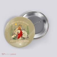 Jesus Coming Out Of My Cave And Ive Been Doing Just Fine Button thumb 0