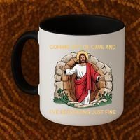 Jesus Coming Out Of My Cave And Ive Been Doing Just Fine Coffee Mug thumb 2
