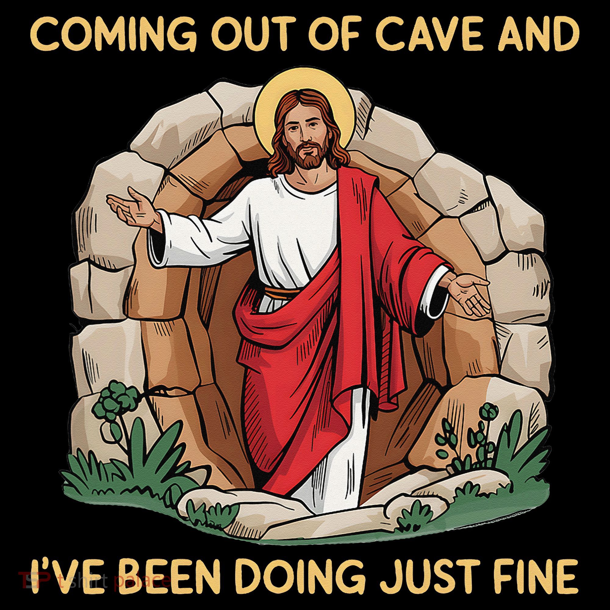 Jesus Coming Out Of My Cave And Ive Been Doing Just Fine Coffee Mug