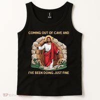 Jesus Coming Out Of My Cave And Ive Been Doing Just Fine Tank Top thumb 2