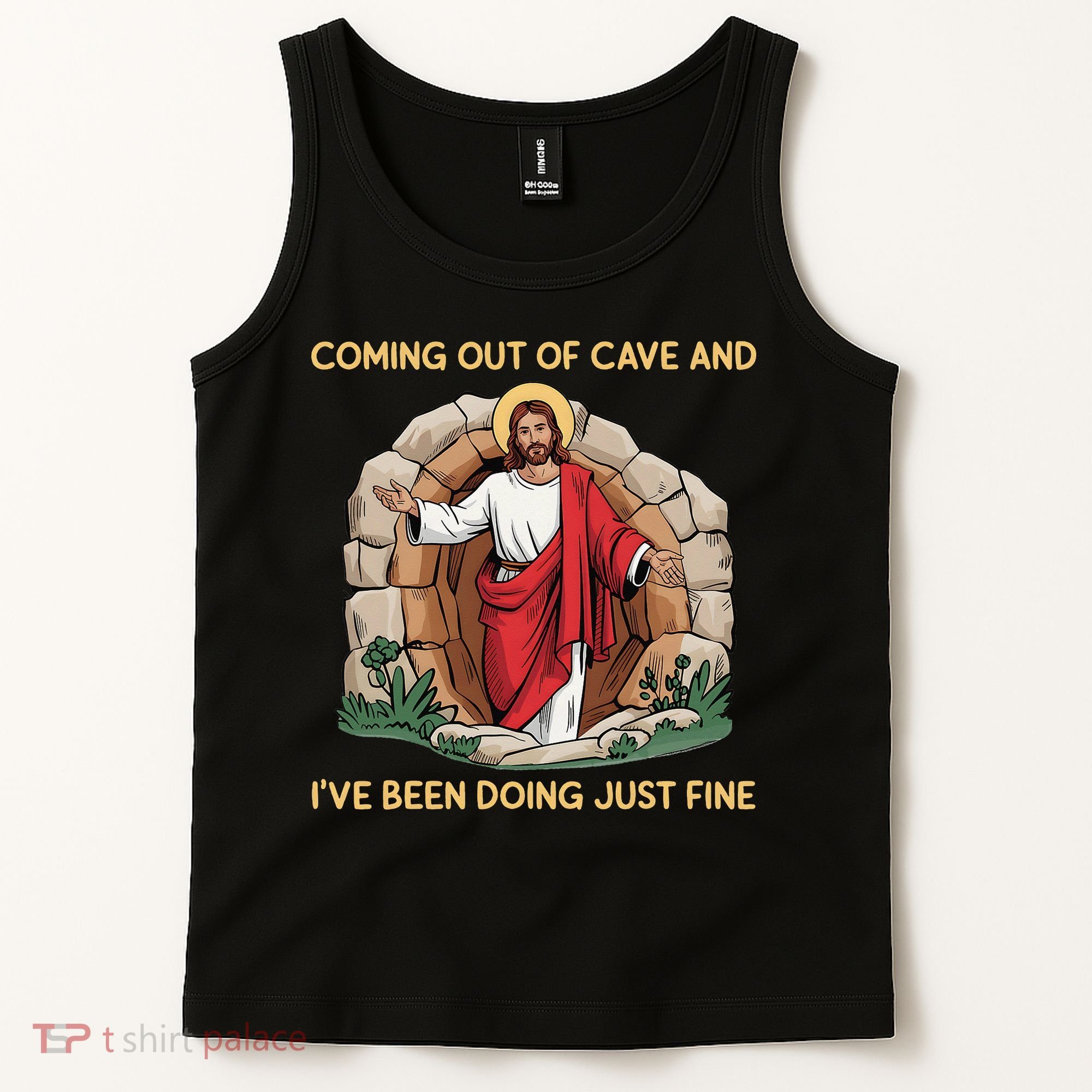 Jesus Coming Out Of My Cave And Ive Been Doing Just Fine Tank Top
