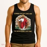 Jesus Coming Out Of My Cave And Ive Been Doing Just Fine Tank Top thumb 3