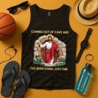 Jesus Coming Out Of My Cave And Ive Been Doing Just Fine Tank Top thumb 4
