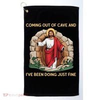 Jesus Coming Out Of My Cave And Ive Been Doing Just Fine Golf Towel thumb 0