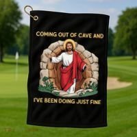 Jesus Coming Out Of My Cave And Ive Been Doing Just Fine Golf Towel thumb 1