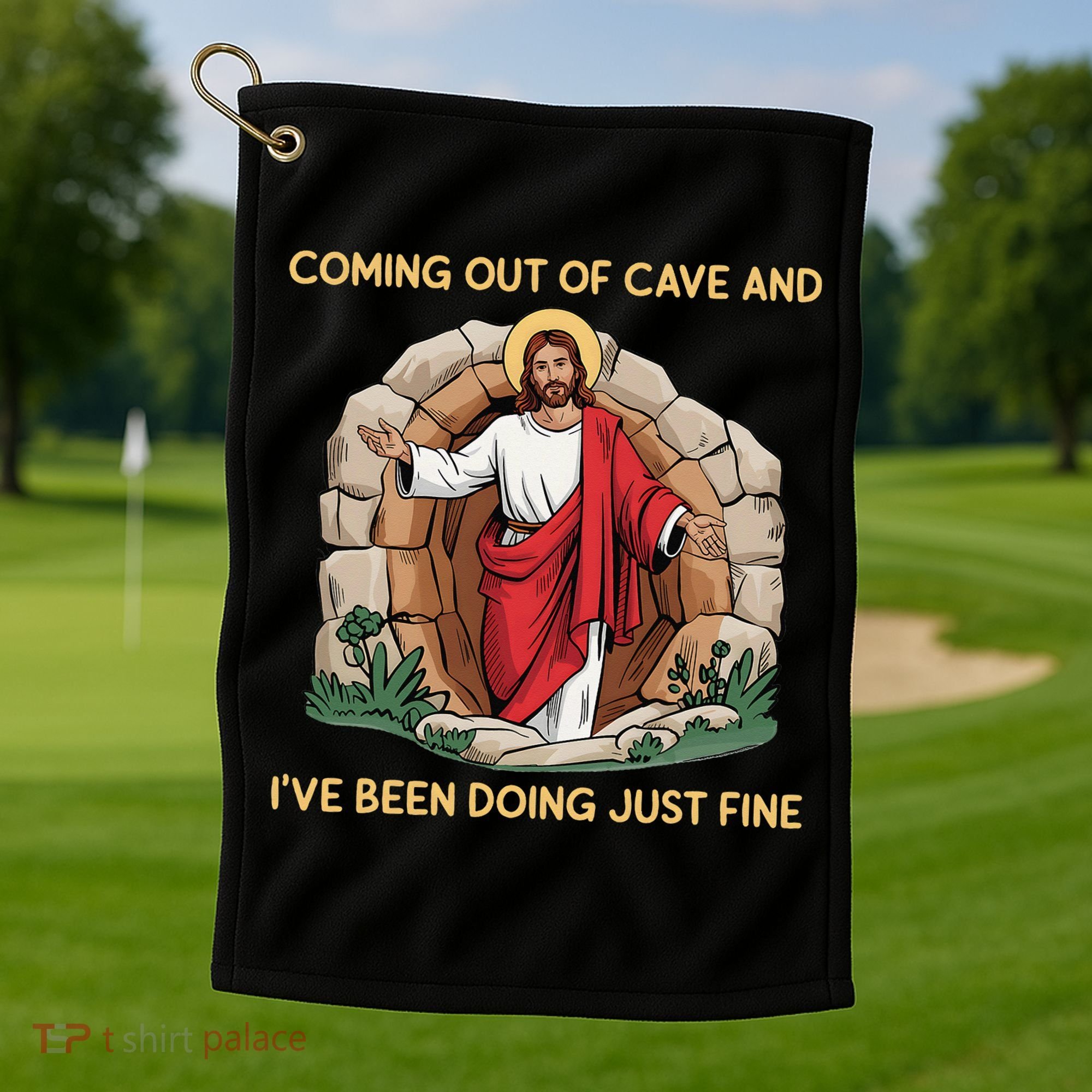 Jesus Coming Out Of My Cave And Ive Been Doing Just Fine Golf Towel