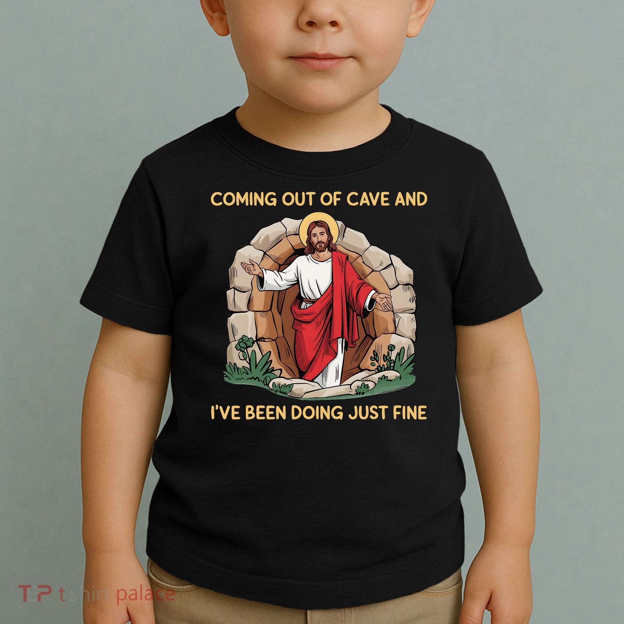 Jesus Coming Out Of My Cave And Ive Been Doing Just Fine Toddler T-Shirt
