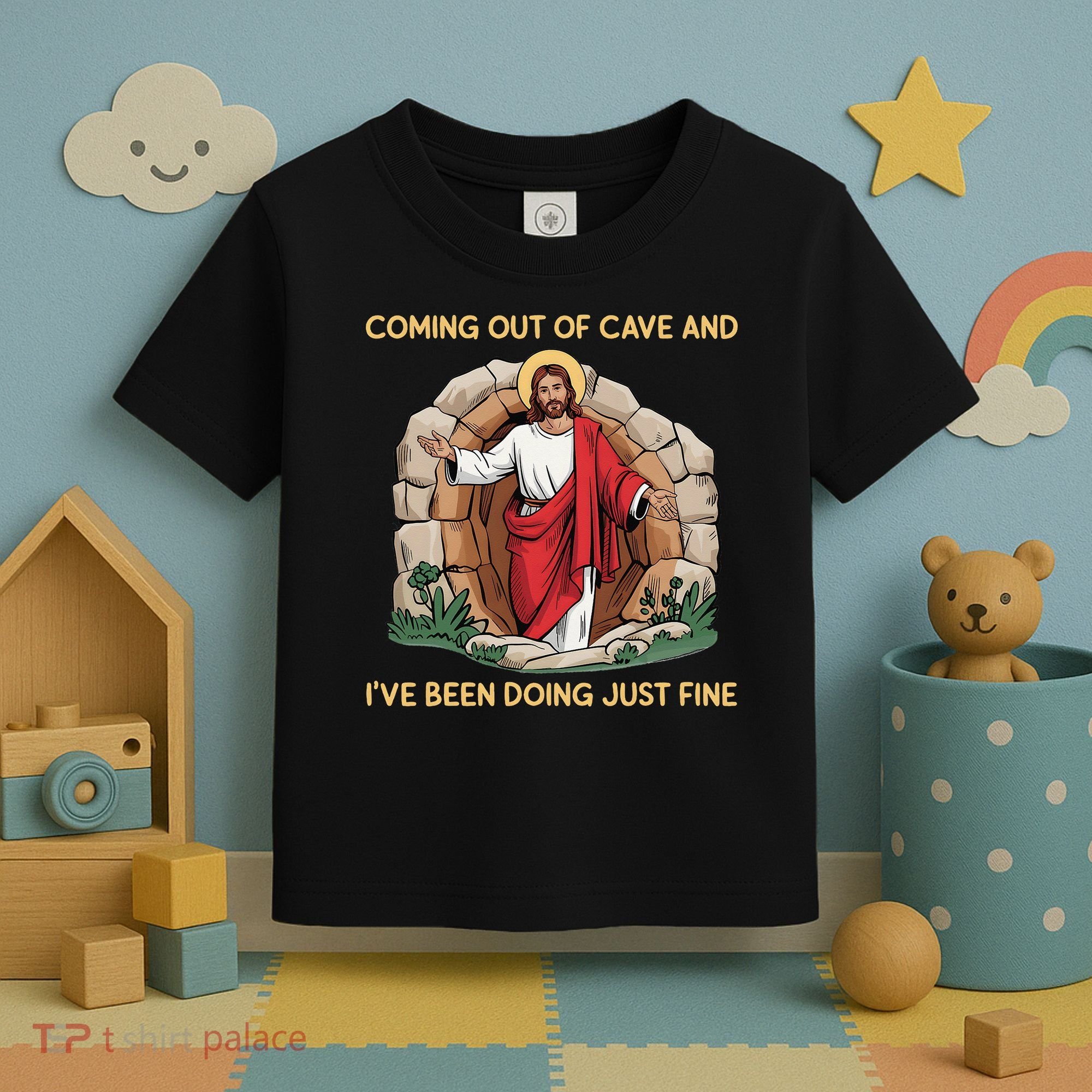 Jesus Coming Out Of My Cave And Ive Been Doing Just Fine Toddler T-Shirt