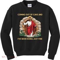 Jesus Coming Out Of My Cave And Ive Been Doing Just Fine Kids Sweatshirt thumb 0