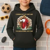 Jesus Coming Out Of My Cave And Ive Been Doing Just Fine Kids Hoodie thumb 2