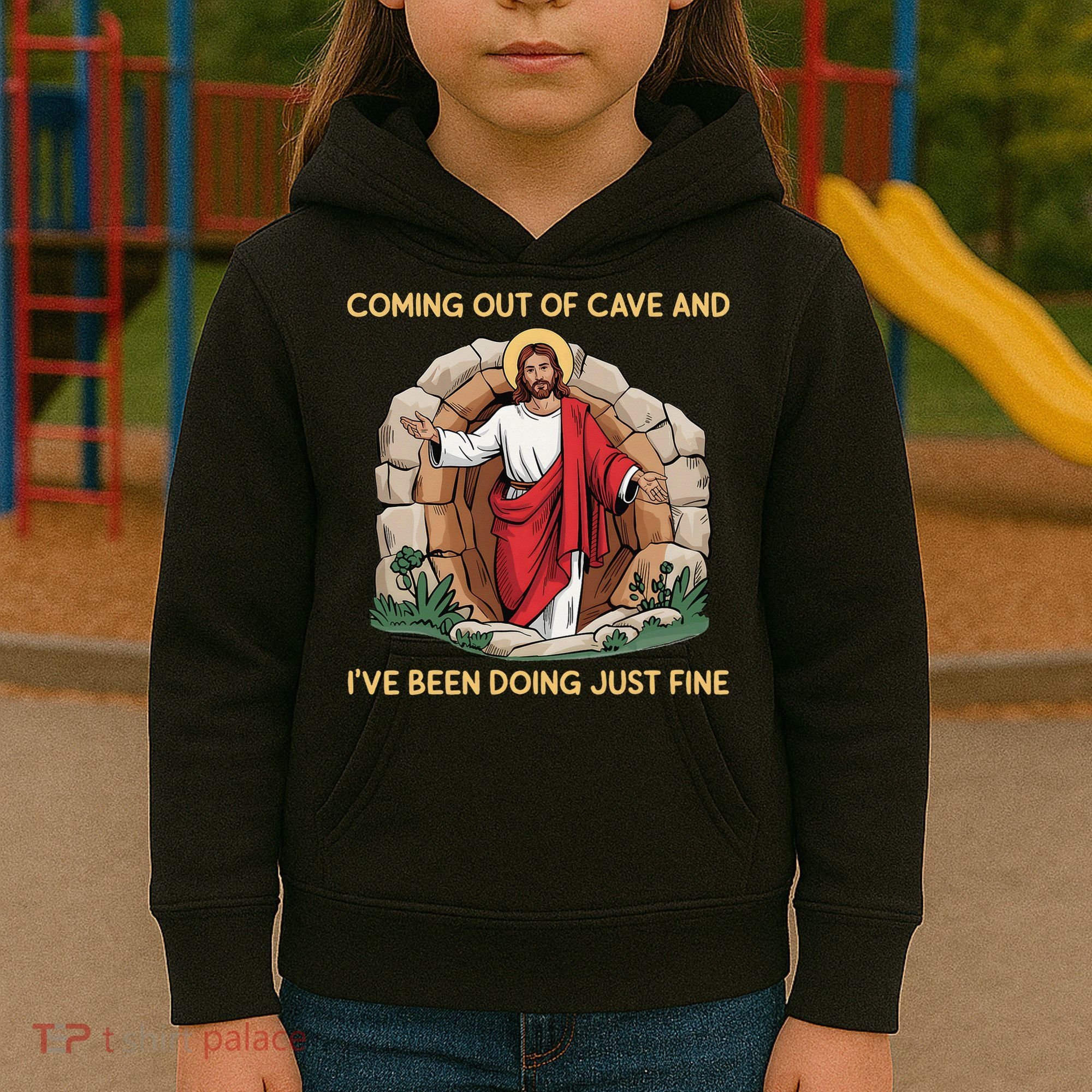 Jesus Coming Out Of My Cave And Ive Been Doing Just Fine Kids Hoodie
