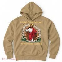 Jesus Coming Out Of My Cave And Ive Been Doing Just Fine Hoodie thumb 0