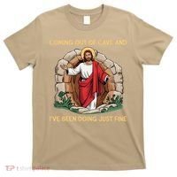 Jesus Coming Out Of My Cave And Ive Been Doing Just Fine T-Shirt thumb 0