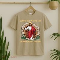Jesus Coming Out Of My Cave And Ive Been Doing Just Fine T-Shirt thumb 2