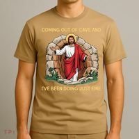 Jesus Coming Out Of My Cave And Ive Been Doing Just Fine T-Shirt thumb 3