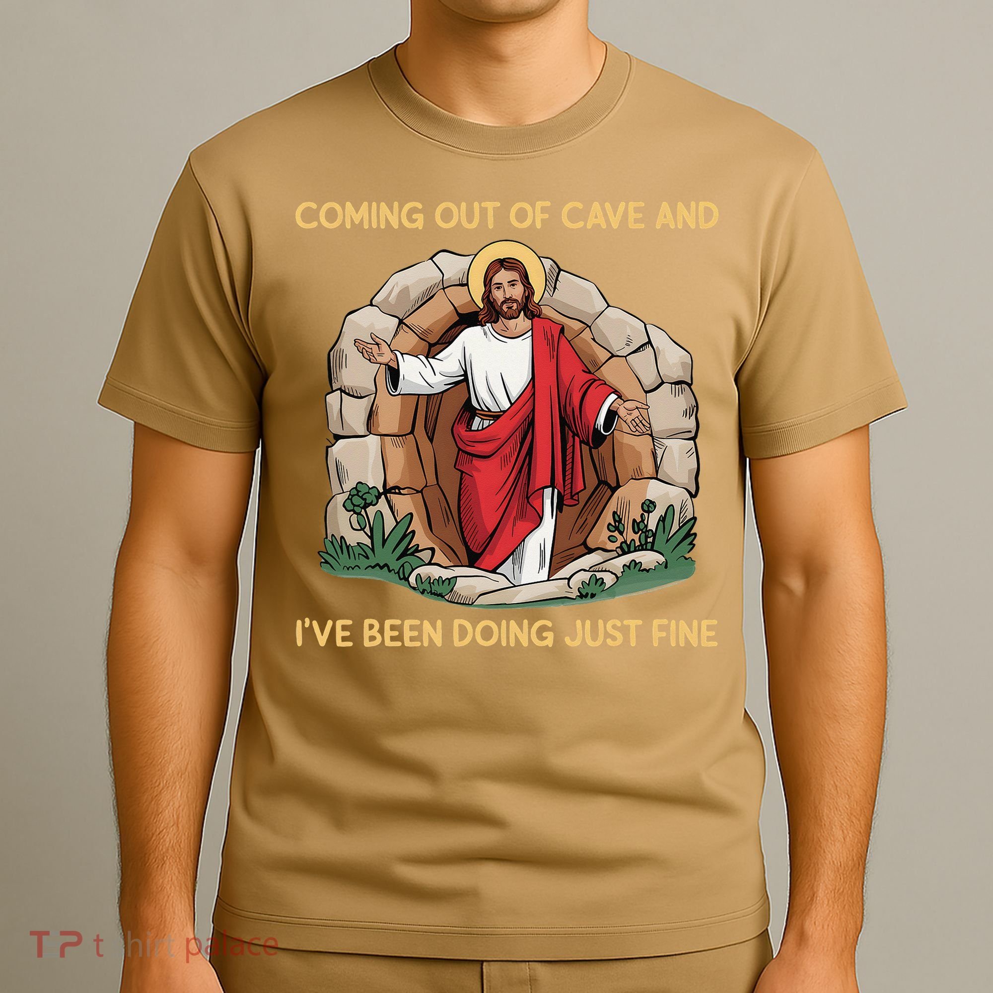 Jesus Coming Out Of My Cave And Ive Been Doing Just Fine T-Shirt
