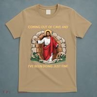 Jesus Coming Out Of My Cave And Ive Been Doing Just Fine T-Shirt thumb 5
