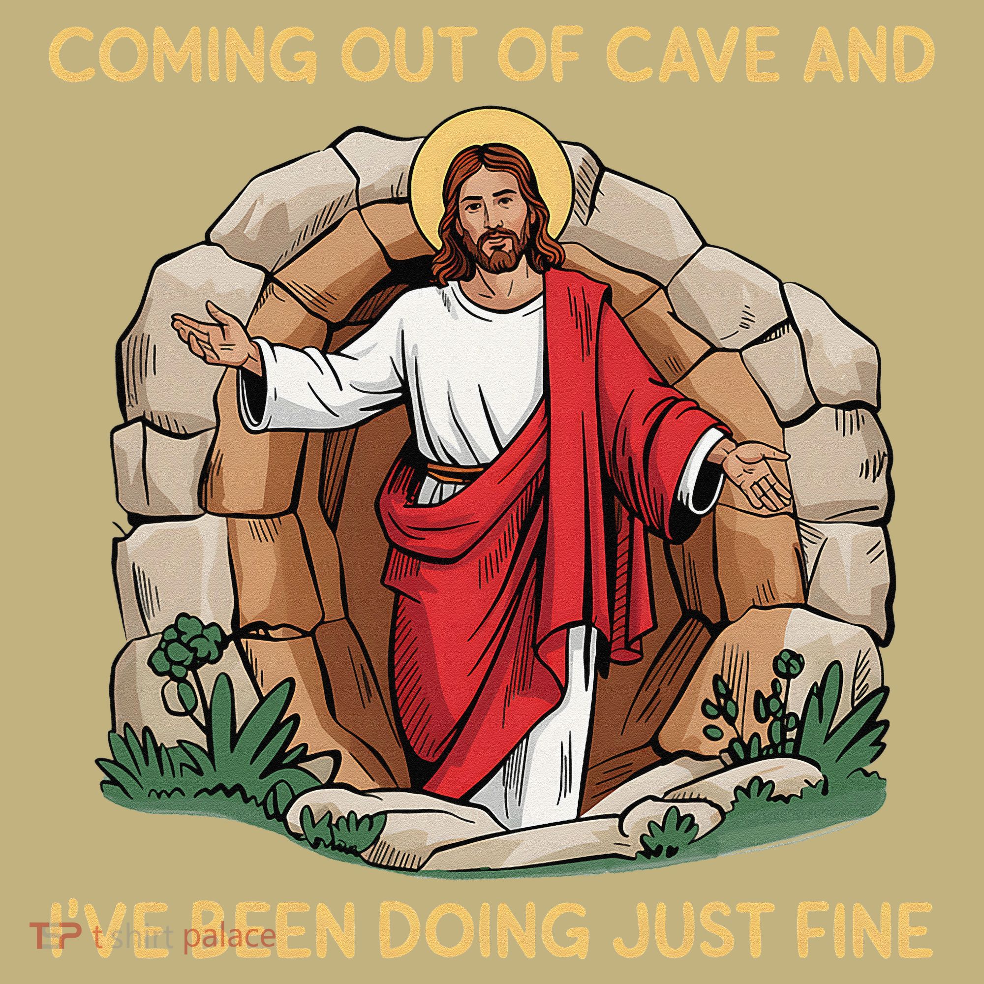 Jesus Coming Out Of My Cave And Ive Been Doing Just Fine Button