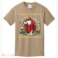 Jesus Coming Out Of My Cave And Ive Been Doing Just Fine Kids T-Shirt thumb 0