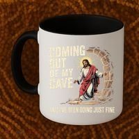 Jesus Coming Out Of My Cave And Ive Been Doing Just Fine Coffee Mug thumb 2