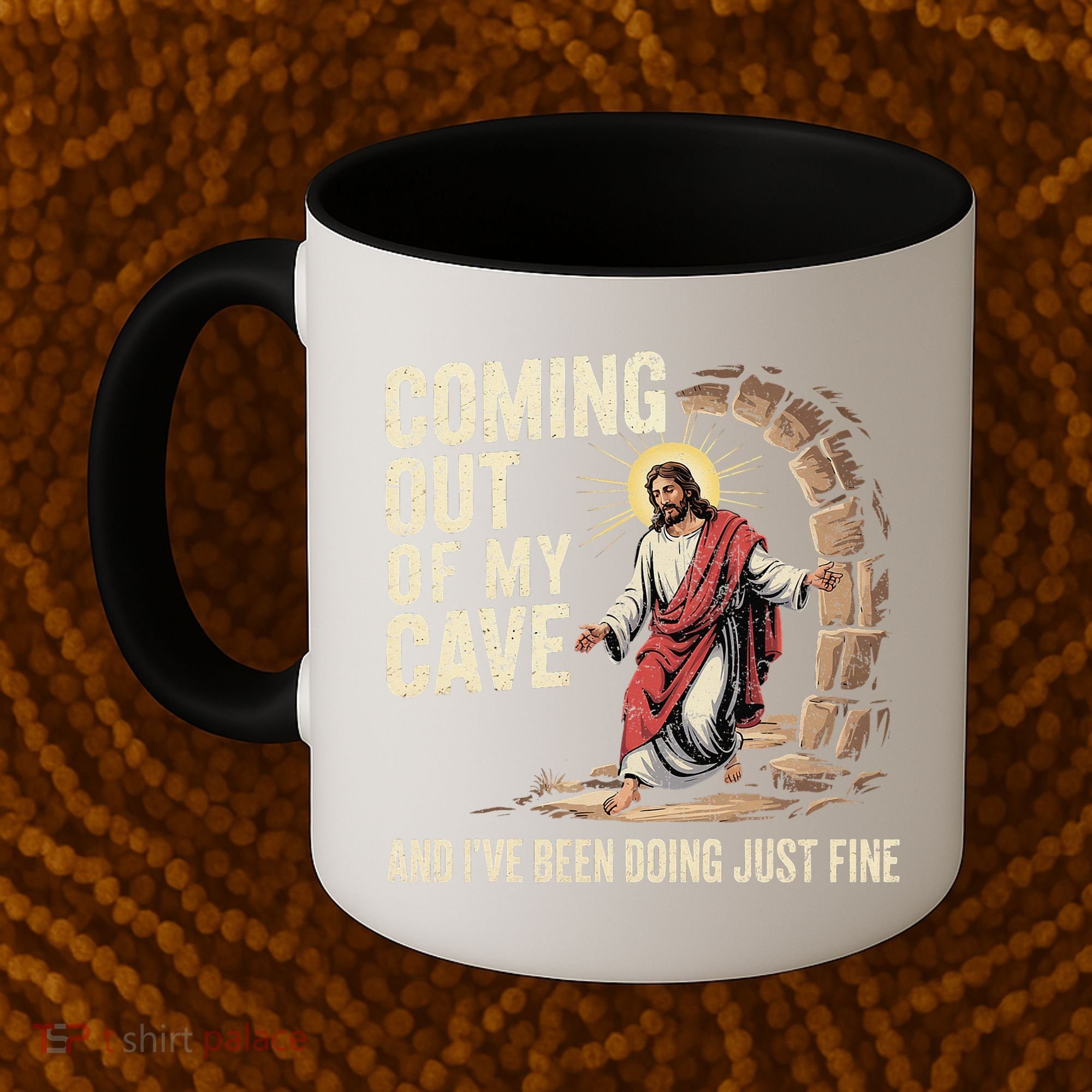 Jesus Coming Out Of My Cave And Ive Been Doing Just Fine Coffee Mug