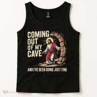 Jesus Coming Out Of My Cave And Ive Been Doing Just Fine Tank Top thumb 2