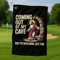Jesus Coming Out Of My Cave And Ive Been Doing Just Fine Golf Towel thumb 1