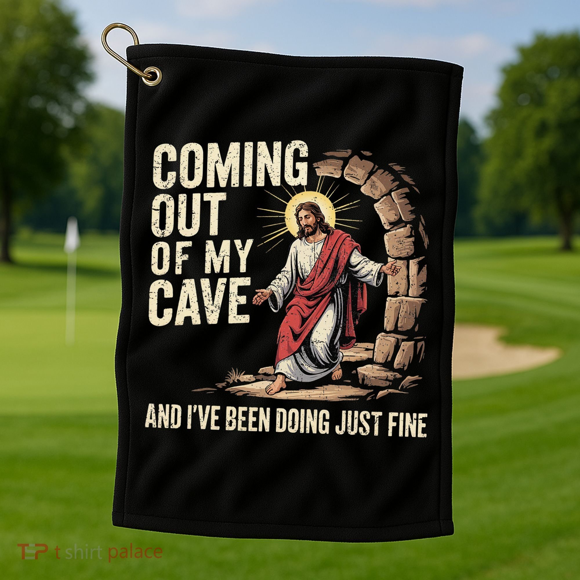 Jesus Coming Out Of My Cave And Ive Been Doing Just Fine Golf Towel