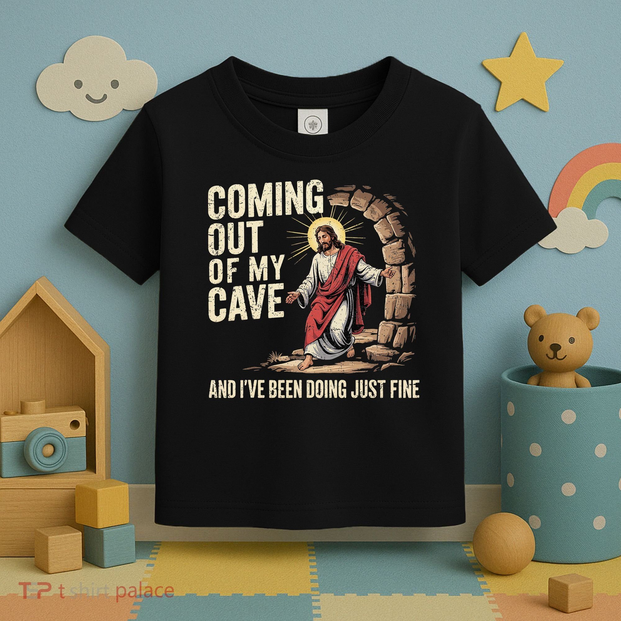 Jesus Coming Out Of My Cave And Ive Been Doing Just Fine Toddler T-Shirt