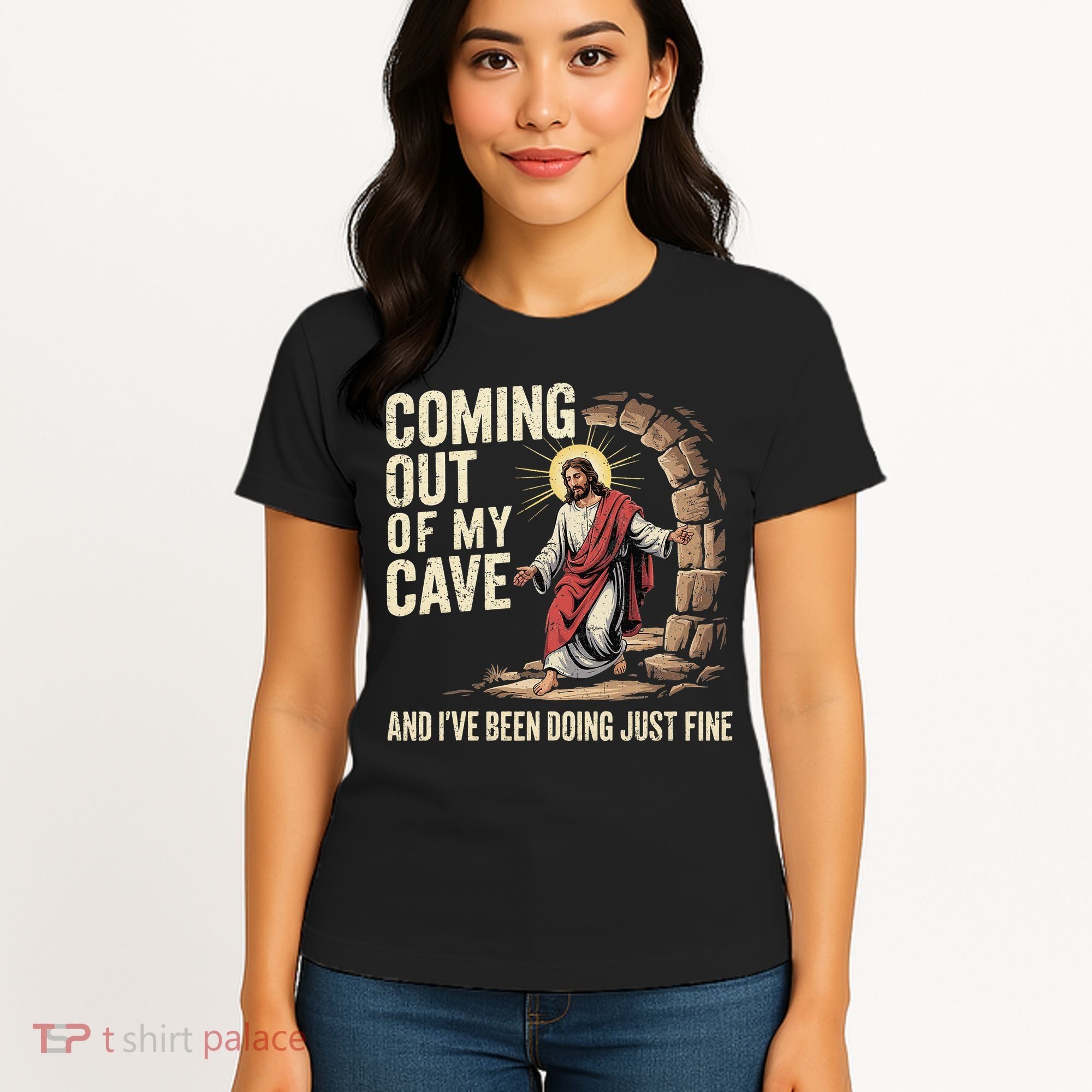 Jesus Coming Out Of My Cave And Ive Been Doing Just Fine Women's T-Shirt